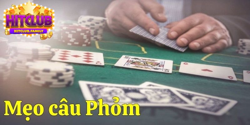 Mẹo chơi bài phỏm chuẩn để thắng lớn tại Hitclub