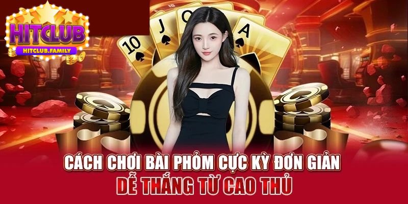 Một số quy định về cách chơi bài phỏm chuẩn xác