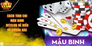 cách tính chi Mậu Binh HITCLUB